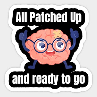 All Patched Up And Ready To Go Brain Cancer Survivor Sticker